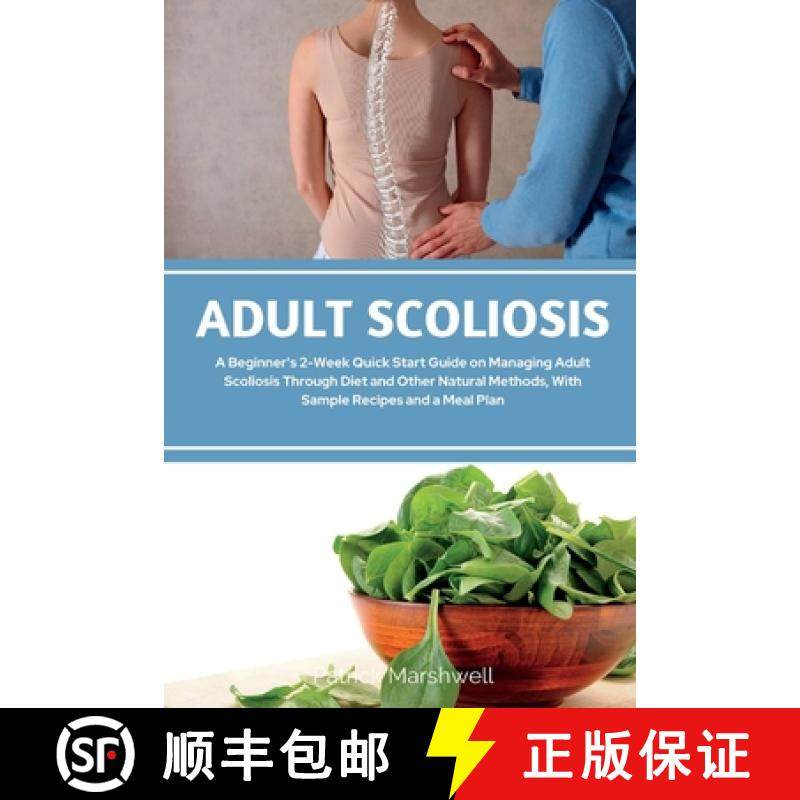 【3-4周达】Adult Scoliosis: A Beginner's 2-Week Quick Start Guide on Managing Adult Scoliosis Through... [9781088264027]