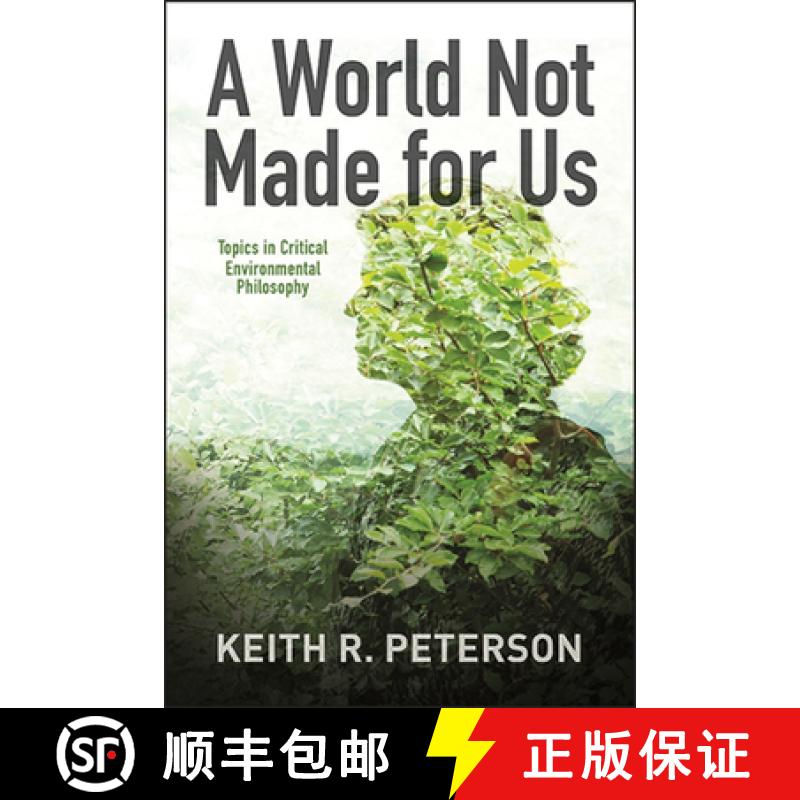预订 A World Not Made for Us : Topics in Critical Environmental Philosophy [9781438479590]