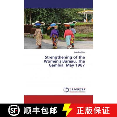 预订 Strengthening of the Women's Bureau, The Gambia, May 1987 [9783659522116]