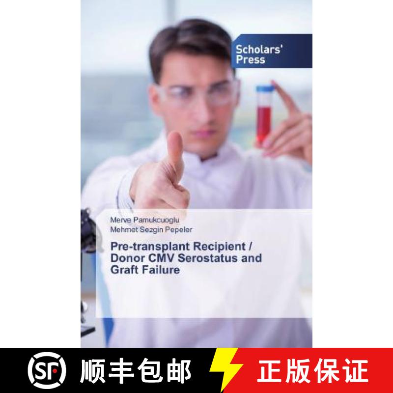 预订 Pre-transplant Recipient / Donor CMV Serostatus and Graft Failure [9786138839880]