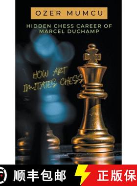 【3-4周达】Hidden Chess Career of Marcel Duchamp How Art Imitates Chess [9798224394937]