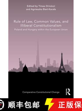【3-4周达】Rule of Law, Common Values, and Illiberal Constitutionalism: Poland and Hungary Within the... [9780367512125]
