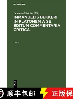 预订 Immanuelis Bekkeri in Platonem a Se Editum Commentaria Critica. Tomus 2 [9783112635193]