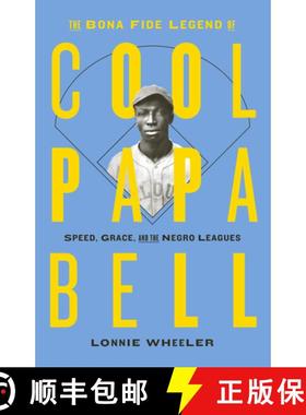 预订 The Bona Fide Legend of Cool Papa Bell: Speed, Grace, and the Negro Leagues [9781419750496]