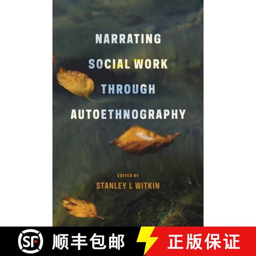 【3-4周达】精装 Narrating Social Work Through Autoethnography [9780231158800]