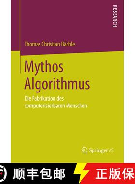 【3-4周达】Mythos Algorithmus : Die Fabrikation des computerisierbaren Menschen [9783658076269]