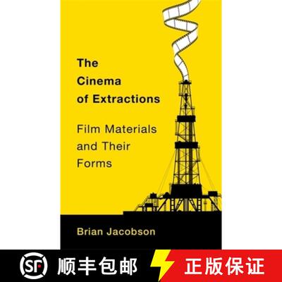 【3-4周达】The Cinema of Extractions – Film Materials and Their Forms [9780231213592]