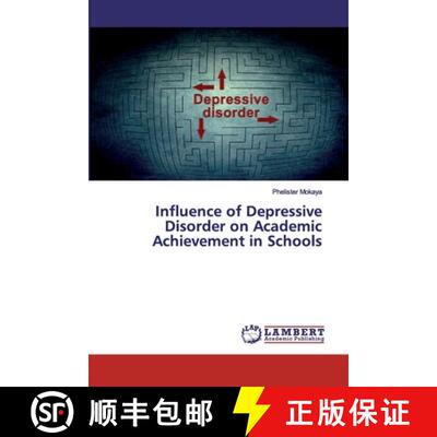 预订 Influence of Depressive Disorder on Academic Achievement in Schools [9786138389538]