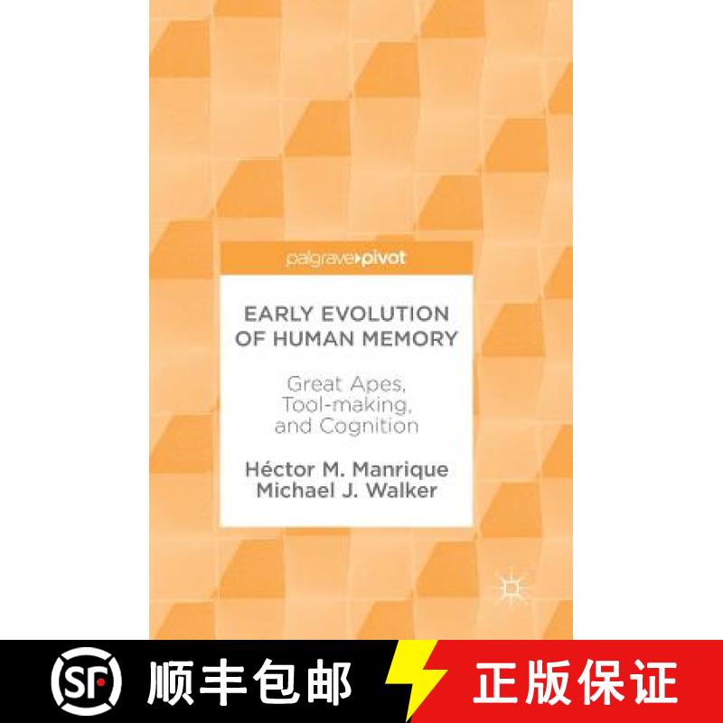 【3-4周达】Early Evolution of Human Memory : Great Apes, Tool-making, and Cognition [9783319644462]