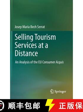 【3-4周达】Selling Tourism Services at a Distance : An Analysis of the EU Consumer Acquis [9783642278860]