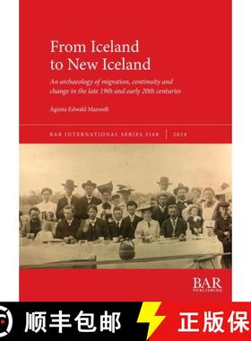 【3-4周达】From Iceland to New Iceland: An archaeology of migration, continuity and change in the lat... [9781407361048]