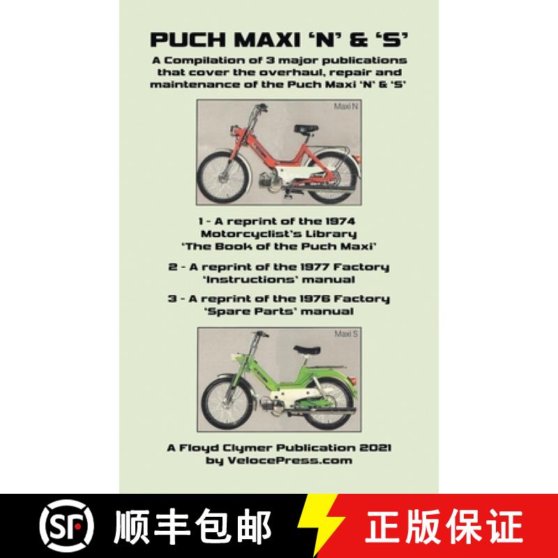 【2-3周达】Puch Maxi 'n' & 's' a Compilation of 3 Major Overhaul, Repair and Maintenance Publications [9781588502575]