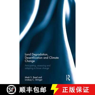 【3-4周达】Land Degradation, Desertification and Climate Change: Anticipating, Assessing and Adapting... [9781849712705]