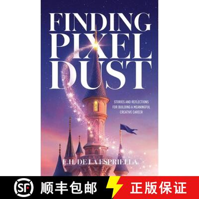 【3-4周达】Finding Pixel Dust: Stories and Reflections for Building a Meaningful Creative Career [9798986869292]
