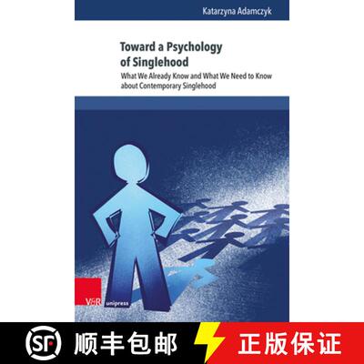 【3-4周达】Toward a Psychology of Singlehood: What We Already Know and What We Need to Know about Con... [9783847116004]