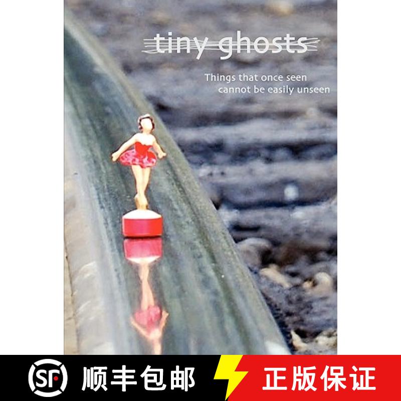 【4周达】Tiny Ghosts: Things that once seen cannot be easily unseen [9781931468282]