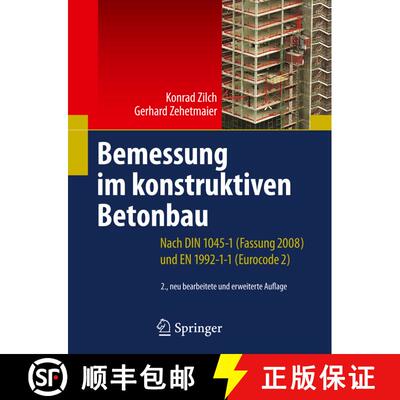 【3-4周达】Bemessung im konstruktiven Betonbau: Nach DIN 1045-1 (Fassung 2008) und EN 1992-1-1 (Euroc... [9783540706373]