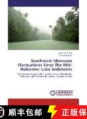 预订 Southwest Monsoon Fluctuations Since The Mid-Holocene: Lake Sediments [9783330026377]