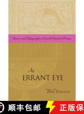 【3-4周达】An Errant Eye: Poetry and Topography in Early Modern France [9780816669653]