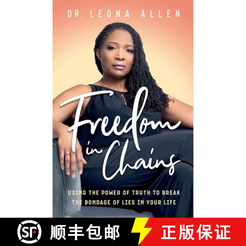 【2-3周达】Freedom in Chains: Using the Power of Truth to Break the Bondage of Lies in Your Life [9781737155317]