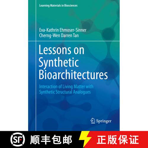 【3-4周达】Lessons on Synthetic Bioarchitectures: Interaction of Living Matter with Synthetic Structu... [9783319731223]