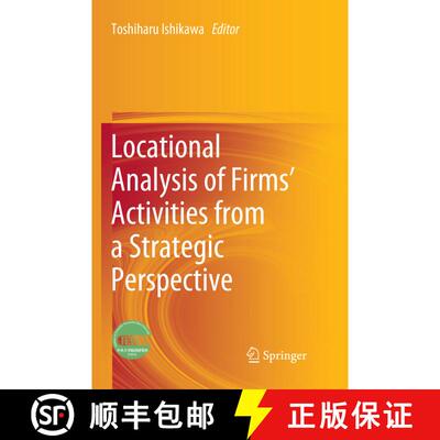 【3-4周达】Locational Analysis of Firms’ Activities from a Strategic Perspective [9789811346644]