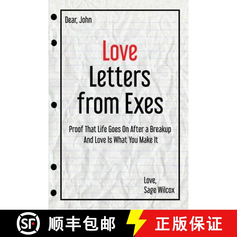 【3-4周达】Love Letters from Exes: Proof That Life Goes On After a Breakup & Love Is What You Make It [9780984932290]