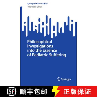 【3-4周达】Philosophical Investigations into the Essence of Pediatric Suffering (1st ed. 2022) [9783031191459]