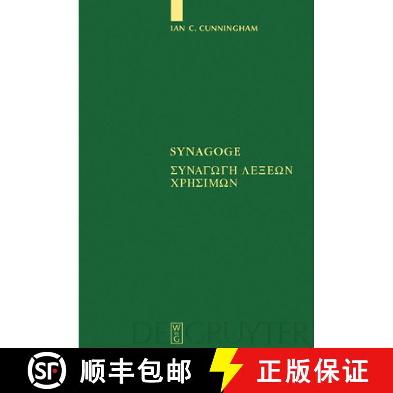 【2-3周达】Synagoge: [Synagoge lexeon chresimon] Texts of the Original Version and of MS. B [9783110171655]