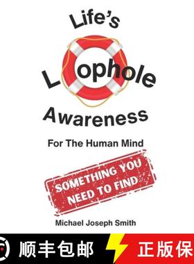 预订 Life's Loophole - Awareness: For the Human Mind: Used Not Only for Surviving but Also for Thriving [9798990270633]