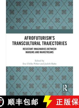 【3-4周达】Afrofuturism's Transcultural Trajectories: Resistant Imaginaries Between Margins and Mains... [9781032414997]