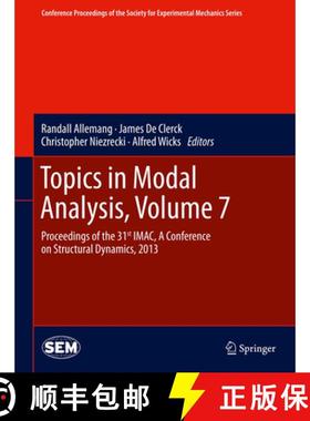 【3-4周达】Topics in Modal Analysis, Volume 7: Proceedings of the 31st Imac, a Conference on Structur... [9781461465843]
