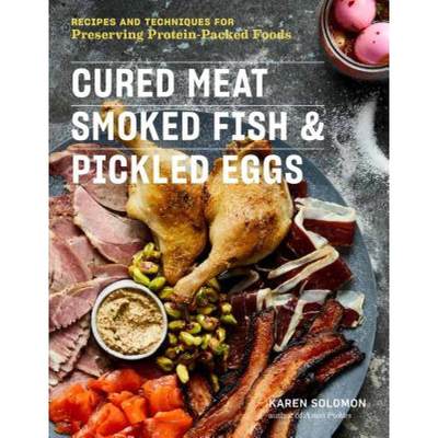 【4周达】Cured Meat, Smoked Fish & Pickled Eggs: 65 Flavorful Recipes for Preserving Protein-Packed F... [9781612129037]