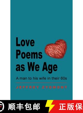 【3-4周达】Love Poems as We Age: A man to his wife in their 60s [9780999116388]