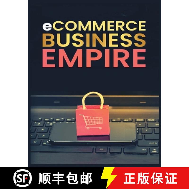 【3-4周达】Ecommerce Empire: A Step-by-Step Guide to Starting and Scaling a Profitable Online Business [9781738901920]