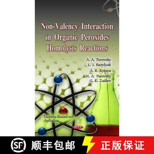 【3-4周达】精装 Non-Valency Interaction in Organic Peroxides Homolysis Reactions. Editors, A.A. Turov... [9781613246450]