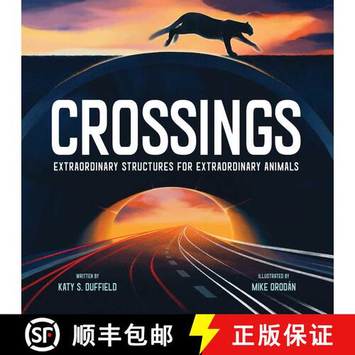【3-4周达】精装 Crossings: Extraordinary Structures for Extraordinary Animals [9781534465794]