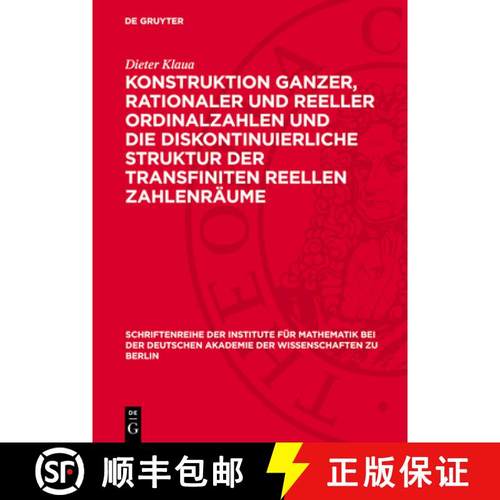预订 Konstruktion Ganzer, Rationaler Und Reeller Ordinalzahlen Und Die Diskontinuierliche Struktur De... [9783112758281]