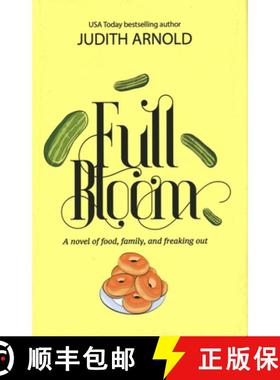 【3-4周达】Full Bloom: A Novel of Food, Family, and Freaking Out [9781611882872]