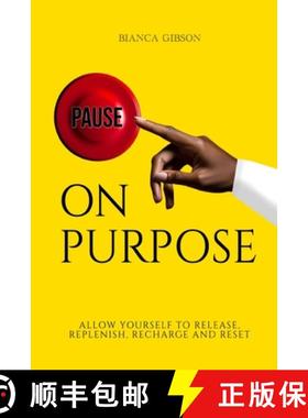 【3-4周达】Pause on Purpose: Allow Yourself to Release, Replenish, Recharge and Reset [9781636161945]