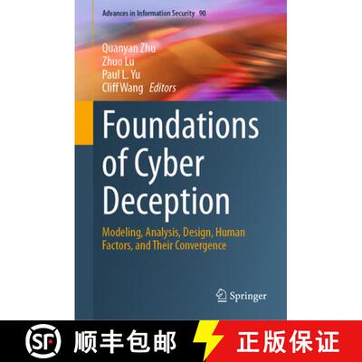 【3-4周达】Foundations of Cyber Deception: Modeling, Analysis, Design, Human Factors, and Their Conve... [9783031938665]