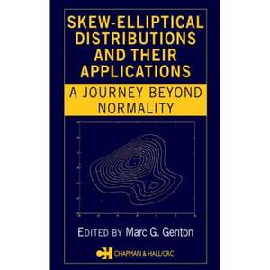 【4周达】Skew-Elliptical Distributions and Their Applications: A Journey Beyond Normality[9781584884316]