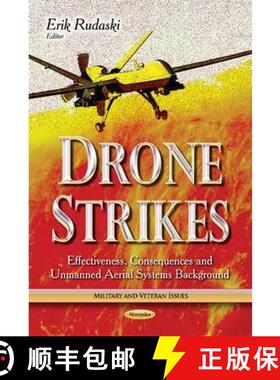 【3-4周达】Drone Strikes: Effectiveness, Consequences and Unmanned Aerial Systems Background [9781631175428]