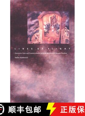 【3-4周达】Lines of Flight: Discursive Time and Countercultural Desire in the Work of Thomas Pynchon [9780822329947]