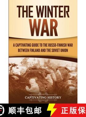 【3-4周达】The Winter War: A Captivating Guide to the Russo-Finnish War between Finland and the Sovie... [9781647487478]