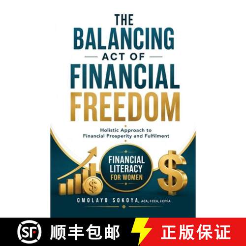 【3-4周达】The Balancing Act of Financial Freedom: Holistic Approach to Financial Prosperity and Fulf... [9781805178927]