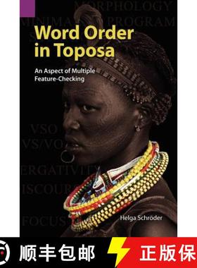 【3-4周达】Word Order in Toposa: An Aspect of Multiple Feature-Checking [9781556711817]