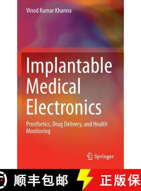 【3-4周达】Implantable Medical Electronics : Prosthetics, Drug Delivery, and Health Monitoring [9783319254463]