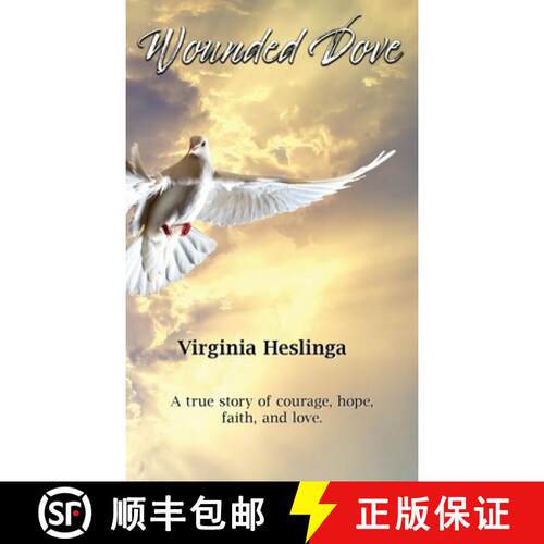 【3-4周达】精装 Wounded Dove: A true story of courage, hope, faith, and love [9798988354352]