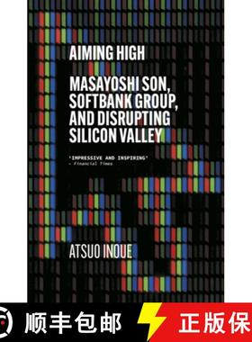【3-4周达】Aiming High: Masayoshi Son, Softbank, and Disrupting Silicon Valley [9781529338614]